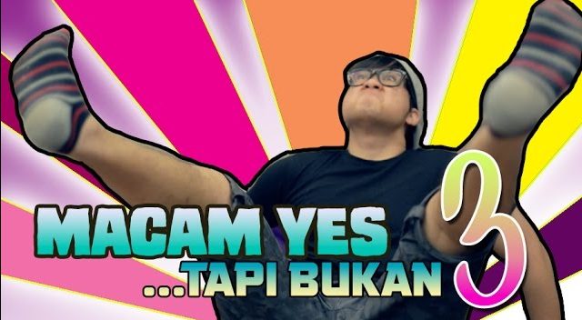 Macam Yes Tapi Bukan – Our Absolute Fav Series from DanKhooProductions!