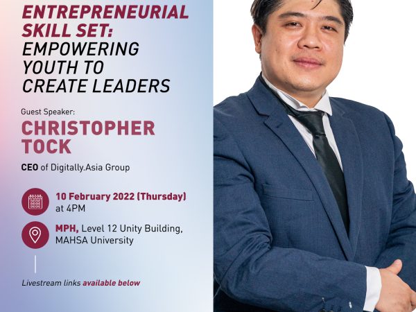 Christopher Tock Is Invited as Guest Speaker for MAHSA University’s Entrepreneurial Skill Set: Empowering Youth to Create Leaders